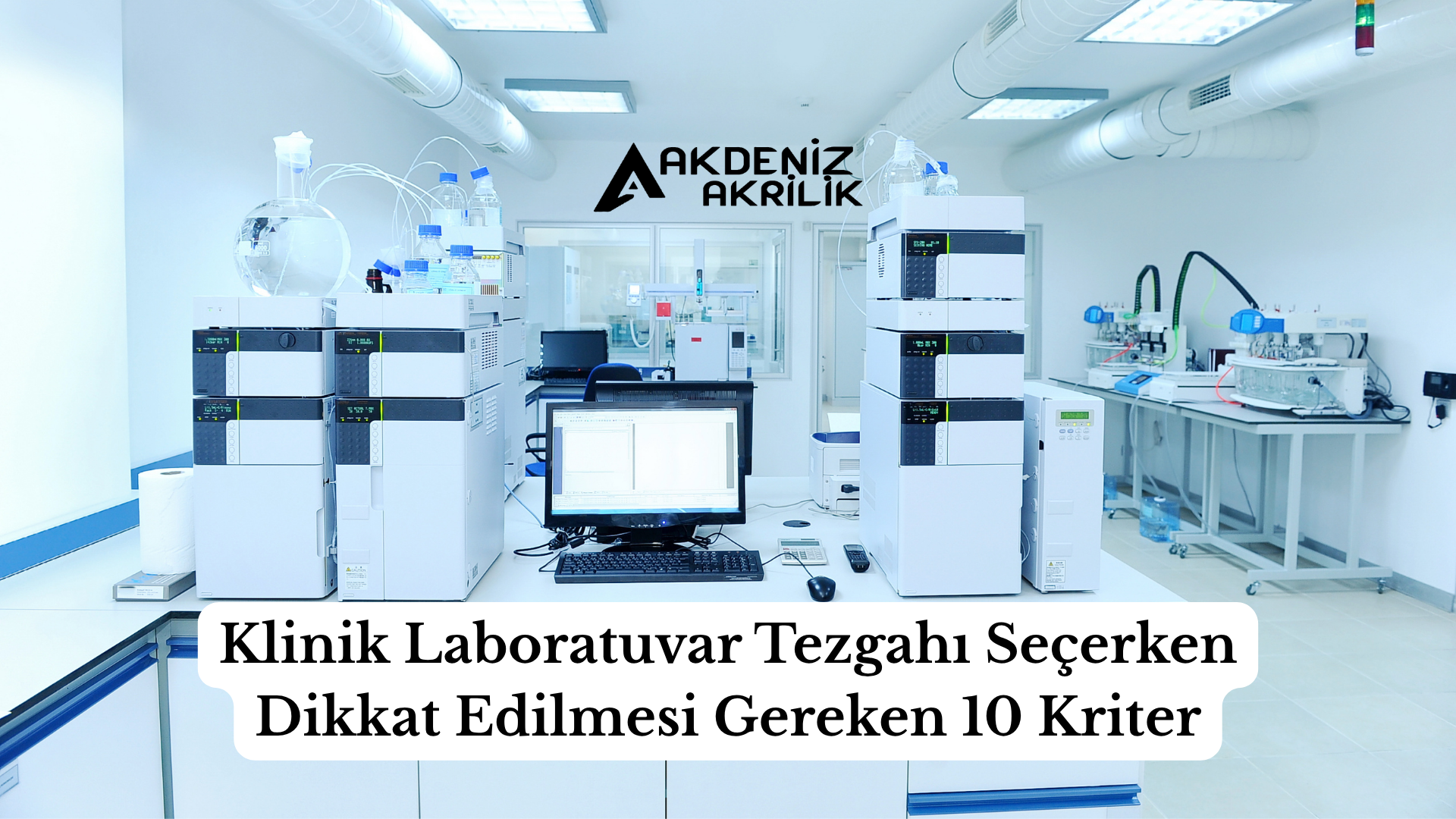Klinik Laboratuvar Tezgahı Seçerken Dikkat Edilmesi Gereken 10 Kriter | Antalya | Akdeniz Akrilik